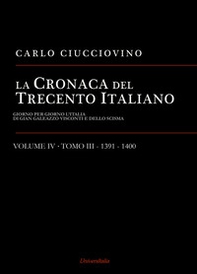 La cronaca del Trecento italiano. Giorno per giorno l'Italia di Gian Galeazzo Visconti e dello scisma - Librerie.coop