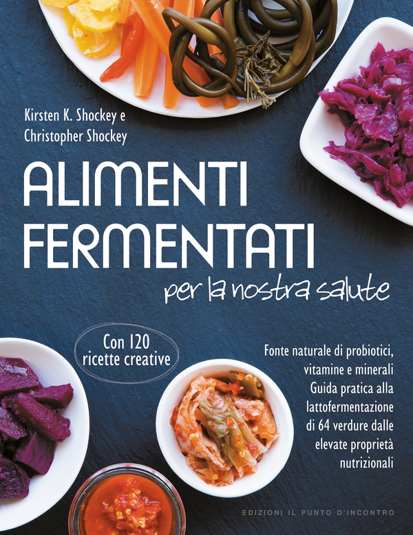 Alimenti fermentati per la nostra salute - Librerie.coop Alimenti fermentati per la nostra salute - Librerie.coop