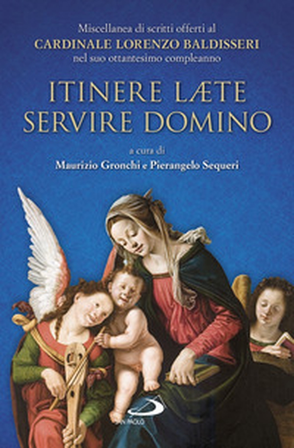 Itinere laete servire Domino. Miscellanea di scritti offerti al Cardinale Lorenzo Baldisseri nel suo ottantesimo compleanno - Librerie.coop Itinere laete servire Domino. Miscellanea di scritti offerti al Cardinale Lorenzo Baldisseri nel suo ottantesimo compleanno - Librerie.coop