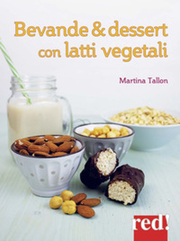 Bevande & dessert con latti vegetali - Librerie.coop Bevande & dessert con latti vegetali - Librerie.coop