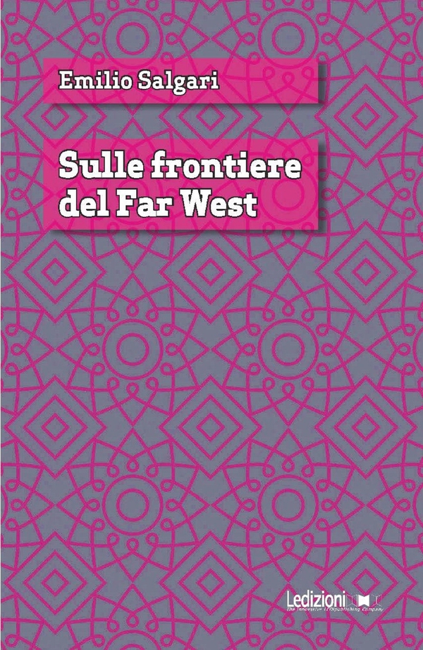 Sulle frontiere del Far west - Librerie.coop