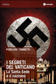 I segreti del Vaticano. La Santa Sede e il nazismo - Librerie.coop I segreti del Vaticano. La Santa Sede e il nazismo - Librerie.coop