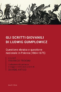 Gli scritti giovanili di Ludwig Gumplowicz. Questione ebraica e questione nazionale in Polonia (1864-1875) - Librerie.coop Gli scritti giovanili di Ludwig Gumplowicz. Questione ebraica e questione nazionale in Polonia (1864-1875) - Librerie.coop
