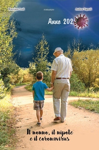 Il nonno, il nipote e il coronavirus. Anno 2020 - Librerie.coop