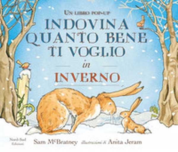 Indovina quanto bene ti voglio in inverno. Libro pop-up - Librerie.coop Indovina quanto bene ti voglio in inverno. Libro pop-up - Librerie.coop