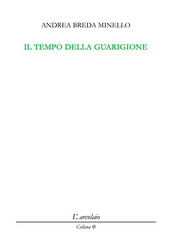 Il tempo della guarigione - Librerie.coop Il tempo della guarigione - Librerie.coop