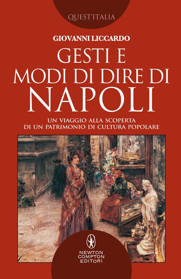 Gesti e modi di dire di Napoli - Librerie.coop Gesti e modi di dire di Napoli - Librerie.coop