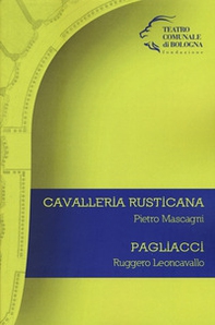 Pietro Mascagni. Cavalleria rusticana. Ruggero Leoncavallo. Pagliacci - Librerie.coop
