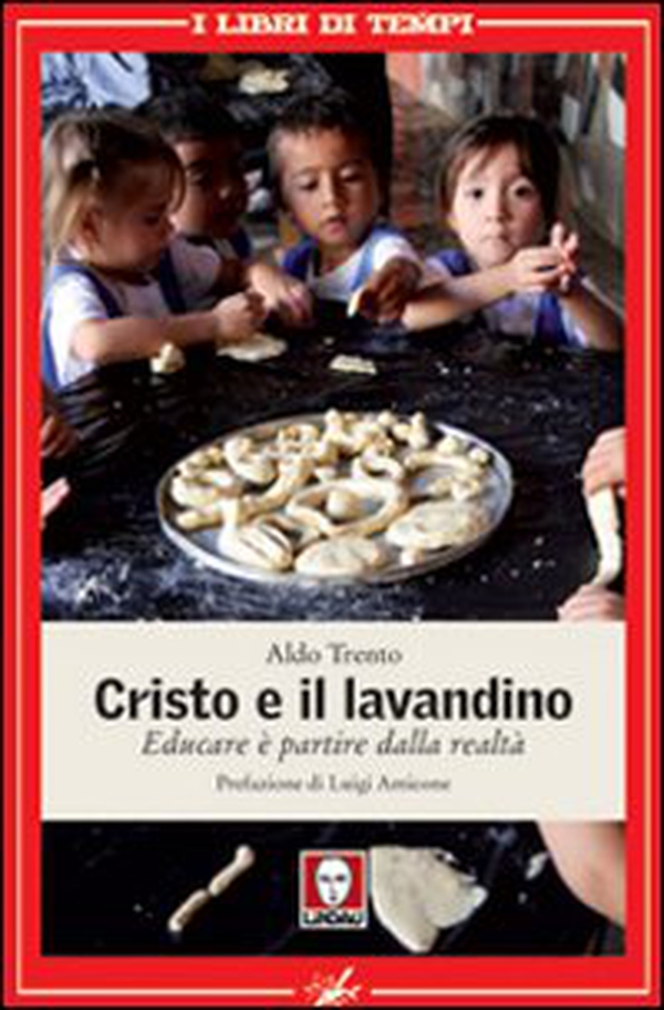 Cristo e il lavandino. Educare è partire dalla realtà - Librerie.coop Cristo e il lavandino. Educare è partire dalla realtà - Librerie.coop