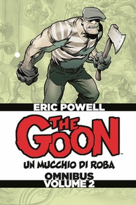 The Goon. Un mucchio di roba. Omnibus. Ediz. deluxe - Librerie.coop