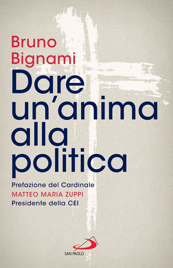Dare un'anima alla politica - Librerie.coop Dare un'anima alla politica - Librerie.coop