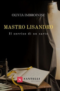 Mastro Lisandro. Il sorriso di un sarto - Librerie.coop