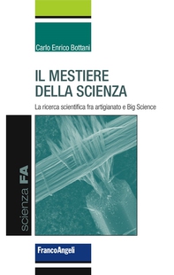 Il mestiere della scienza. La ricerca scientifica fra artigianato e Big Science - Librerie.coop Il mestiere della scienza. La ricerca scientifica fra artigianato e Big Science - Librerie.coop
