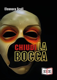Chiudi la bocca - Librerie.coop