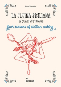 La cucina siciliana in quattro stagioni. Four season of sicilian cooking. Ediz. italiana e inglese - Librerie.coop