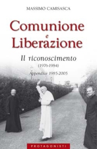 Comunione e Liberazione 1976-1984. Il riconoscimento (1976-1984). Appendice 1985-2005 - Librerie.coop Comunione e Liberazione 1976-1984. Il riconoscimento (1976-1984). Appendice 1985-2005 - Librerie.coop