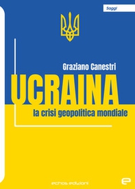 Ucraina. La crisi geopolitica mondiale - Librerie.coop