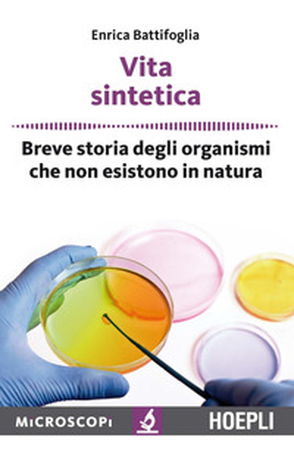 Vita sintetica. Breve storia degli organismi che non esistono in natura - Librerie.coop Vita sintetica. Breve storia degli organismi che non esistono in natura - Librerie.coop