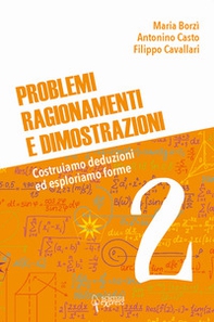 Problemi, ragionamenti e dimostrazioni. Costruiamo deduzioni ed esploriamo forme - Librerie.coop