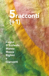 Cinque racconti più uno - Librerie.coop