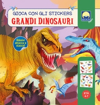 Grandi dinosauri. Gioca con gli stickers - Librerie.coop