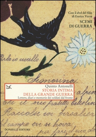 Storia intima della Grande guerra. Lettere, diari e memorie dei soldati dal fronte - Librerie.coop