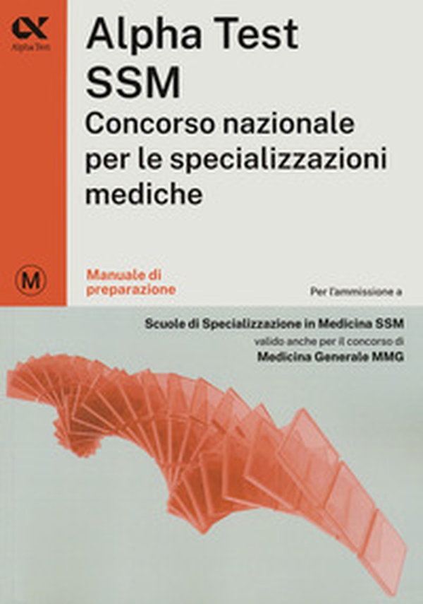 Alpha Test SSM. Manuale di preparazione per il concorso nazionale. Ediz. MyDesk - Librerie.coop Alpha Test SSM. Manuale di preparazione per il concorso nazionale. Ediz. MyDesk - Librerie.coop
