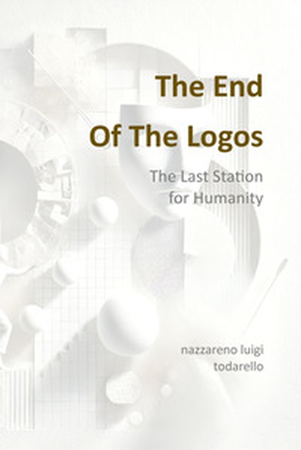 The end of logos. The last station for humanity - Librerie.coop