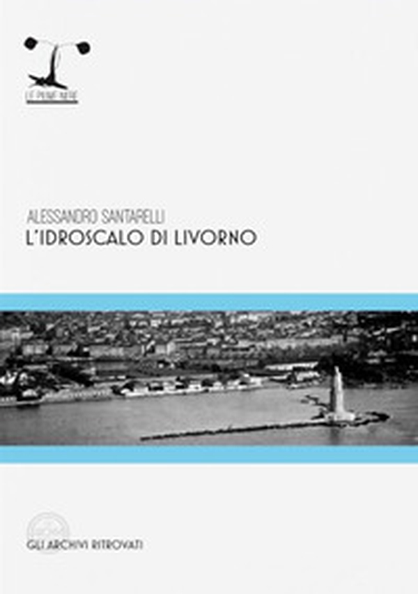 L'idroscalo di Livorno - Librerie.coop