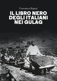 Il libro nero degli italiani nei gulag - Librerie.coop