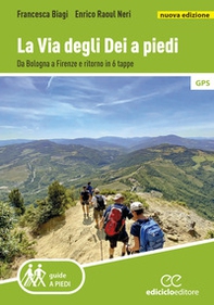 La Via degli dei a piedi. Da Bologna a Firenze e ritorno in 6 tappe - Librerie.coop