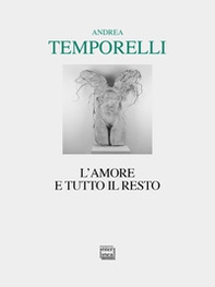 L'amore e tutto il resto. Poesie 1996-2022 - Librerie.coop L'amore e tutto il resto. Poesie 1996-2022 - Librerie.coop