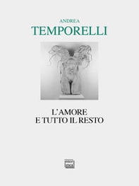 L'amore e tutto il resto. Poesie 1996-2022 - Librerie.coop