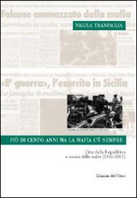 Più di cento anni ma la mafia c'è sempre. Crisi della Repubblica e ascesa delle mafie (1861-2011) - Librerie.coop