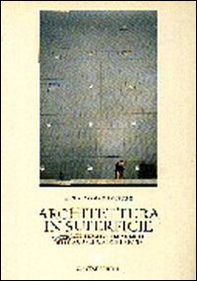 Architettura in superficie. Materiali, figure e tecnologie delle nuove facciate urbane - Librerie.coop Architettura in superficie. Materiali, figure e tecnologie delle nuove facciate urbane - Librerie.coop