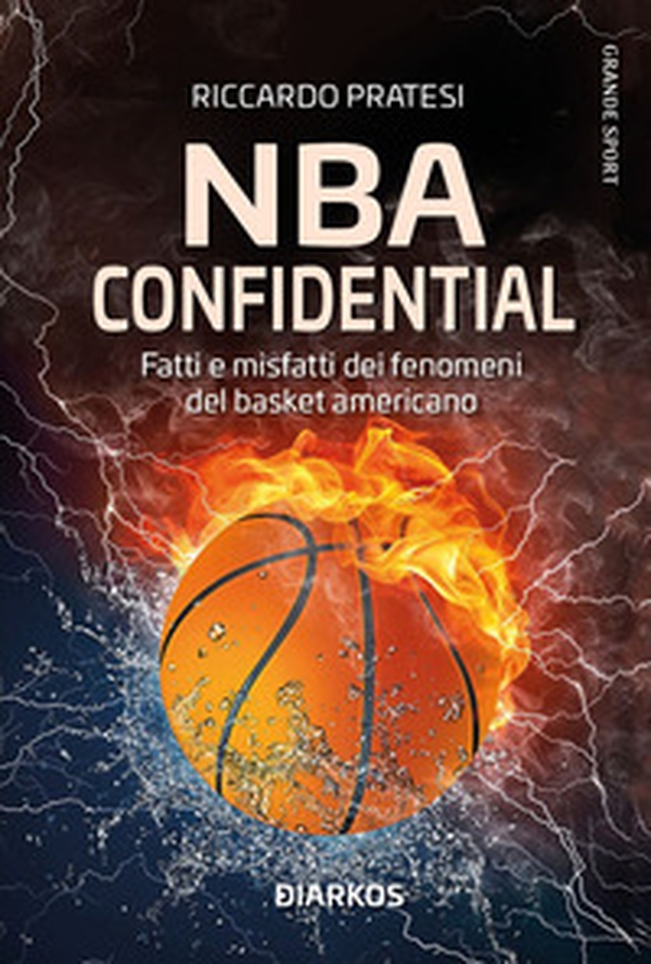 NBA confidential. Fatti e misfatti dei fenomeni del basket americano - Librerie.coop NBA confidential. Fatti e misfatti dei fenomeni del basket americano - Librerie.coop
