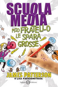 Scuola media. Mio fratello le spara grosse - Librerie.coop