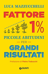 Fattore 1%. Piccole abitudini per grandi risultati - Librerie.coop