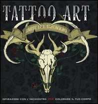 Tattoo art. L'arte del tatuaggio. Ispirazioni con l'inchiostro per colorare il tuo corpo - Librerie.coop