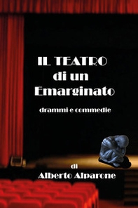 Il teatro di un emarginato - Librerie.coop