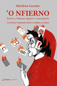 'O Nfierno, Dante e Virgilio mmiezo e malamente. La Divina Commedia letta e tradotta in classe - Librerie.coop