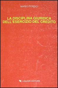 La disciplina giuridica dell'esercizio del credito. Lezioni - Librerie.coop La disciplina giuridica dell'esercizio del credito. Lezioni - Librerie.coop