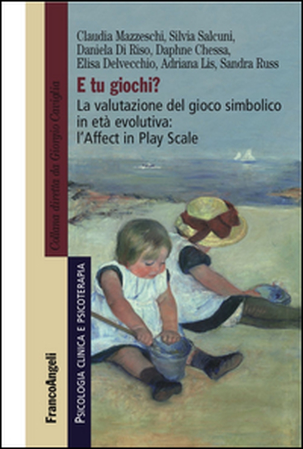 E tu giochi? La valutazione del gioco simbolico in età evolutiva: l'Affect in Play Scale - Librerie.coop E tu giochi? La valutazione del gioco simbolico in età evolutiva: l'Affect in Play Scale - Librerie.coop