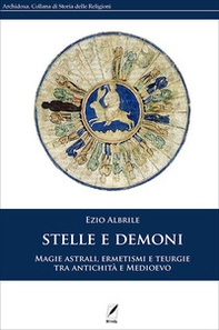 Stelle e demoni. Magie astrali, ermetismi e teurgie tra antichità e Medioevo - Librerie.coop