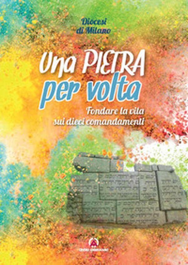 Una pietra per volta. Fondare la vita sui dieci comandamenti - Librerie.coop