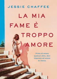 La mia fame è troppo amore - Librerie.coop