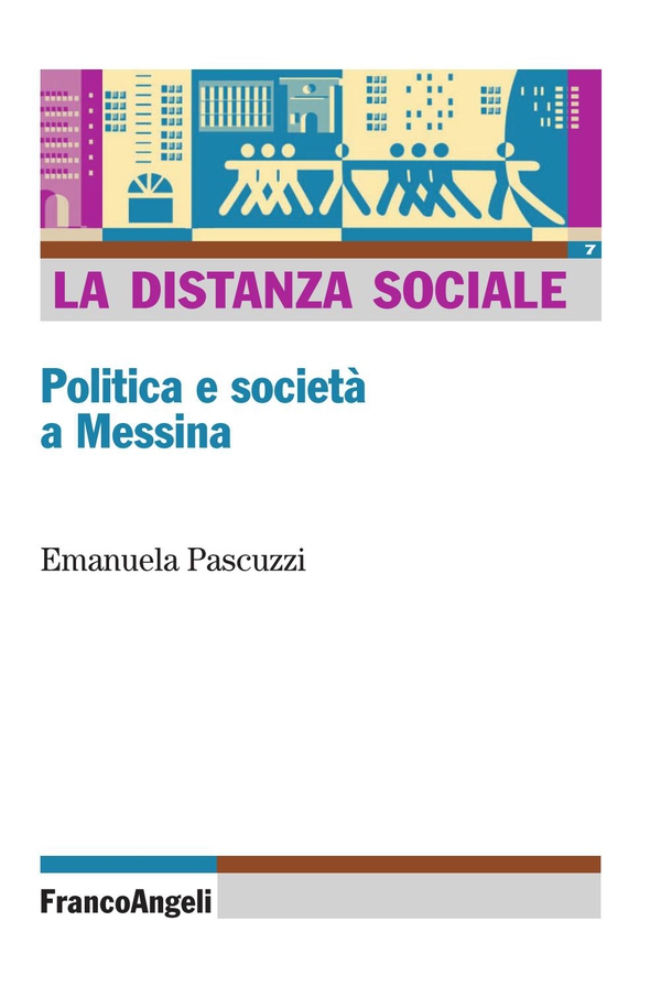 La distanza sociale. Politica e società a Messina - Librerie.coop La distanza sociale. Politica e società a Messina - Librerie.coop