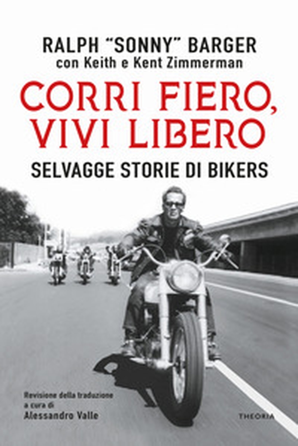 Corri fiero, vivi libero. Selvagge storie di bikers - Librerie.coop Corri fiero, vivi libero. Selvagge storie di bikers - Librerie.coop
