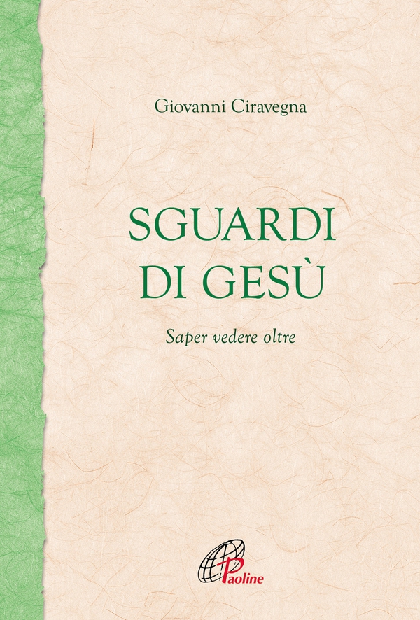 Sguardi di Gesù. Saper vedere oltre - Librerie.coop Sguardi di Gesù. Saper vedere oltre - Librerie.coop