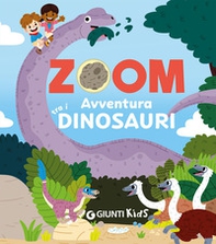 Avventure tra i dinosauri. Zoom - Librerie.coop